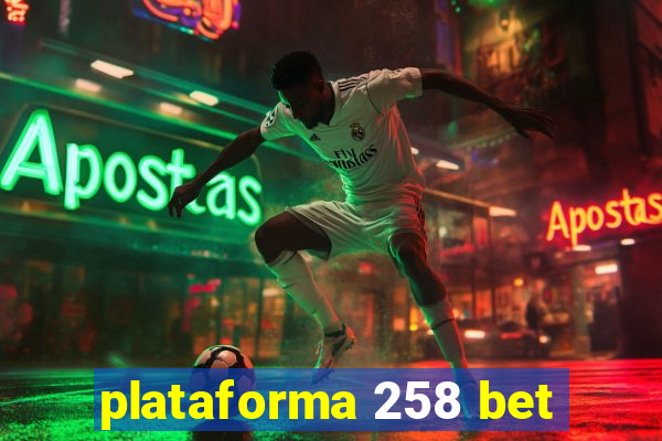 plataforma 258 bet